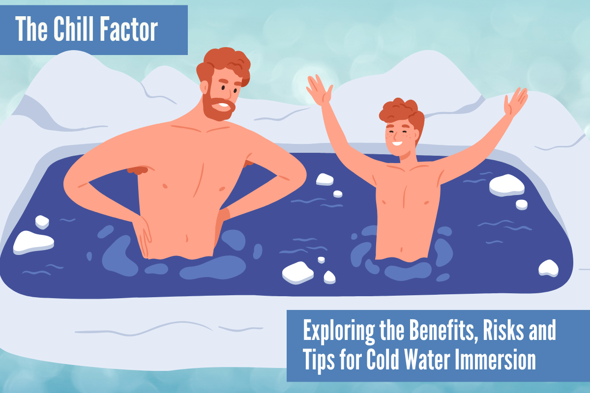 The Chill Factor: Exploring the Benefits, Risks, and Tips for Cold Water Immersion