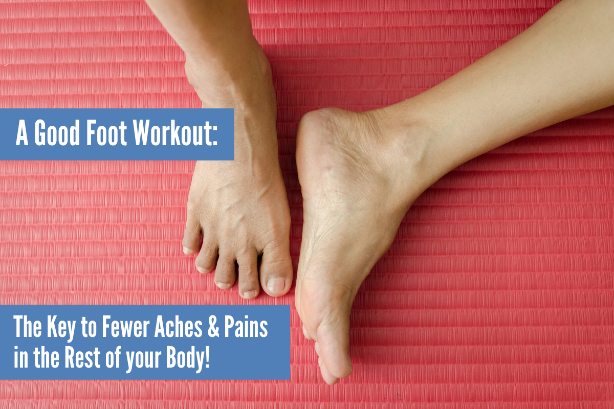 The Key to Better Balance, Strength and Mobility? A Good Foot Workout