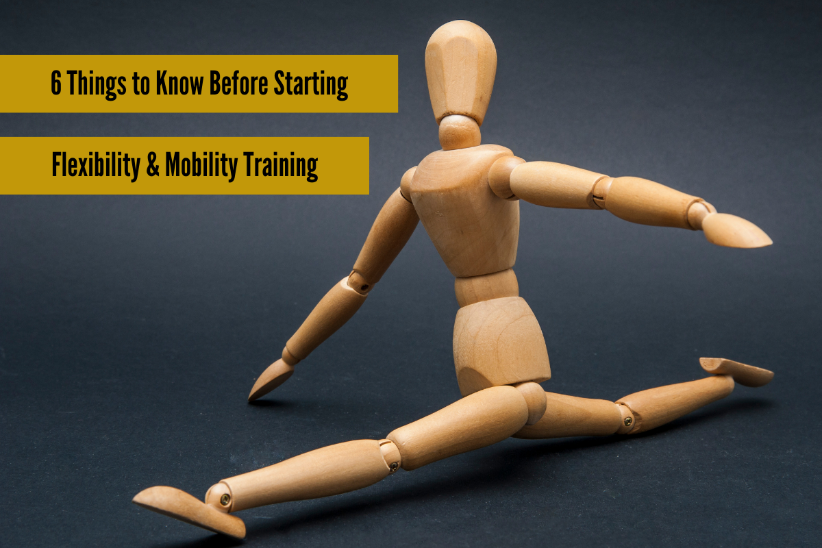 What You Need to Know to Start Flexibility & Mobility Training
